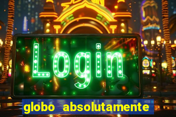 globo absolutamente sobretudo 2018