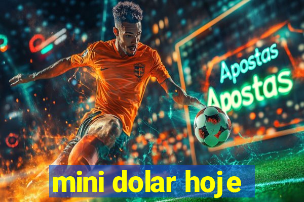 mini dolar hoje