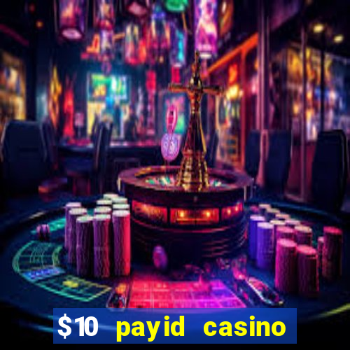 $10 payid casino real money