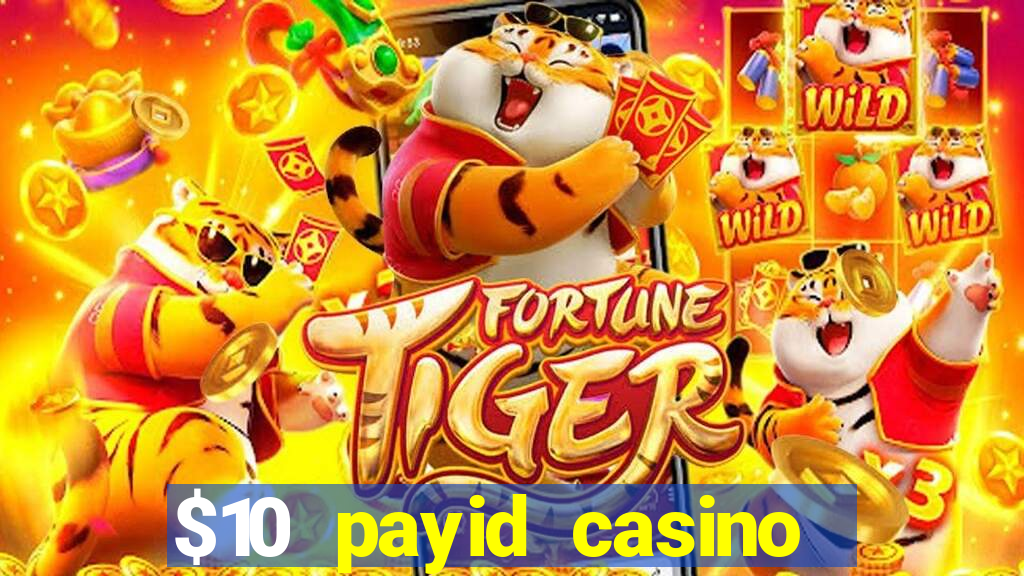 $10 payid casino real money