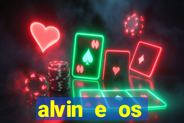 alvin e os esquilos 3 filme completo dublado mega filmes