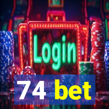 74 bet