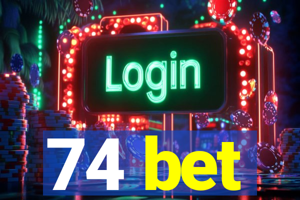 74 bet