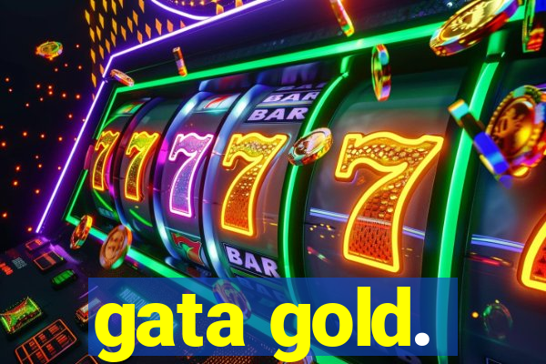 gata gold.