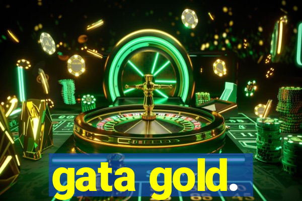 gata gold.