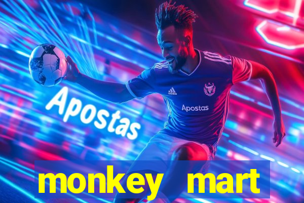 monkey mart dinheiro infinito