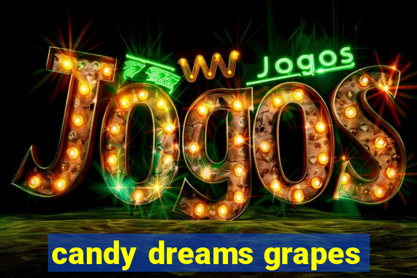 candy dreams grapes