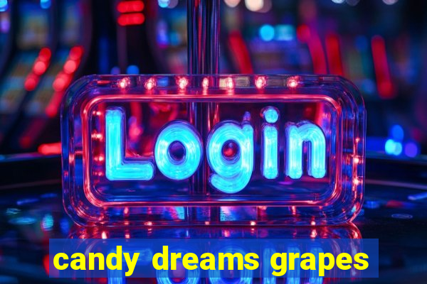 candy dreams grapes