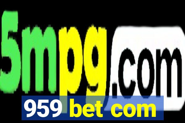 959 bet com