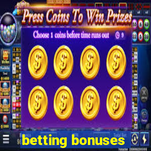 betting bonuses