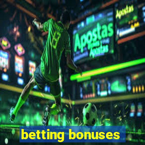 betting bonuses