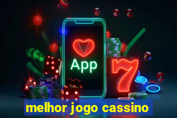 melhor jogo cassino