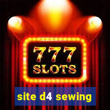 site d4 sewing