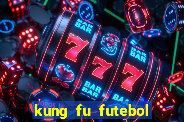 kung fu futebol clube filme completo dublado download via mega