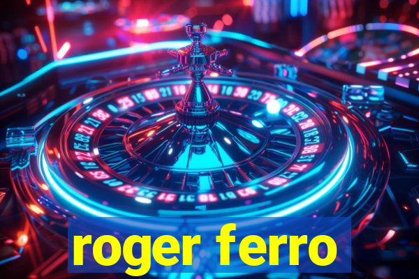 roger ferro