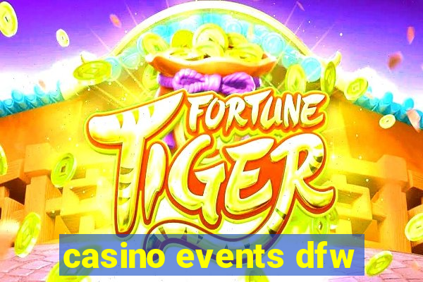 casino events dfw