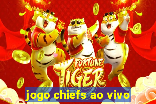 jogo chiefs ao vivo