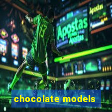 chocolate models