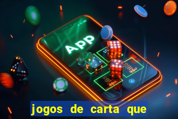 jogos de carta que ganha dinheiro