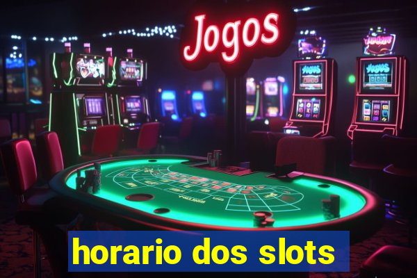 horario dos slots