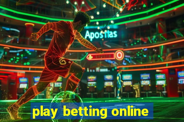 play betting online