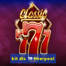 kit dls 19 liverpool