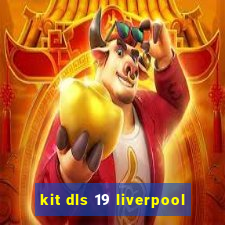 kit dls 19 liverpool