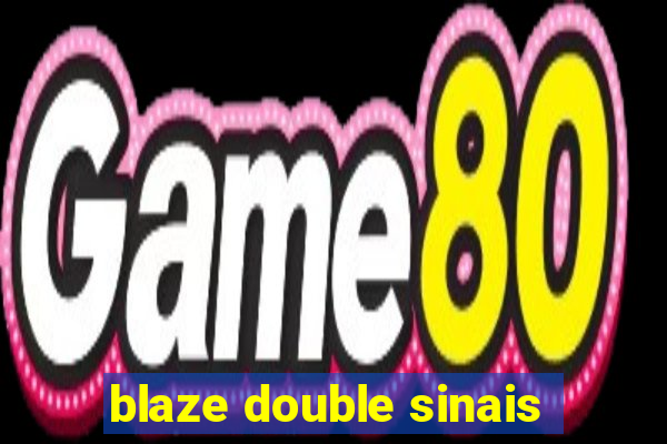 blaze double sinais