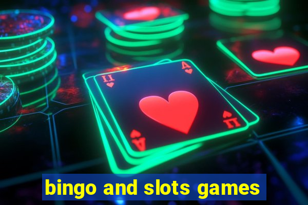 bingo and slots games