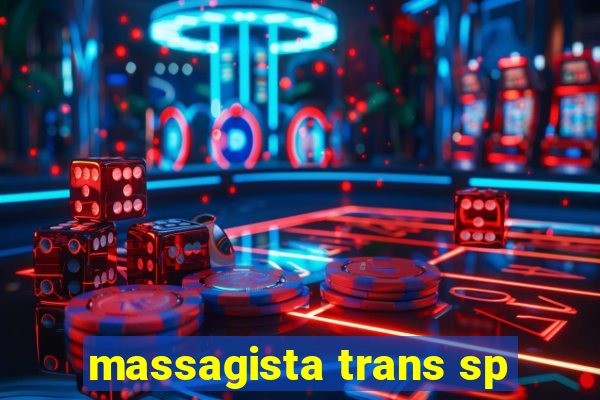 massagista trans sp