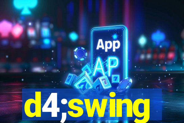 d4;swing