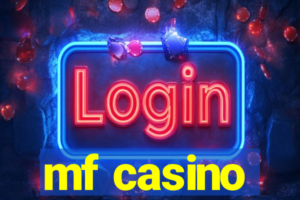 mf casino