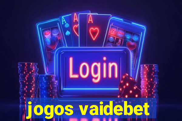 jogos vaidebet