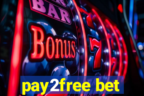 pay2free bet