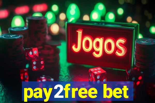 pay2free bet