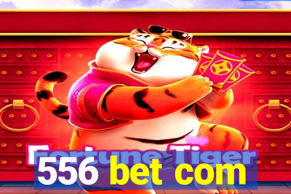 556 bet com