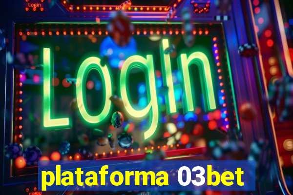 plataforma 03bet