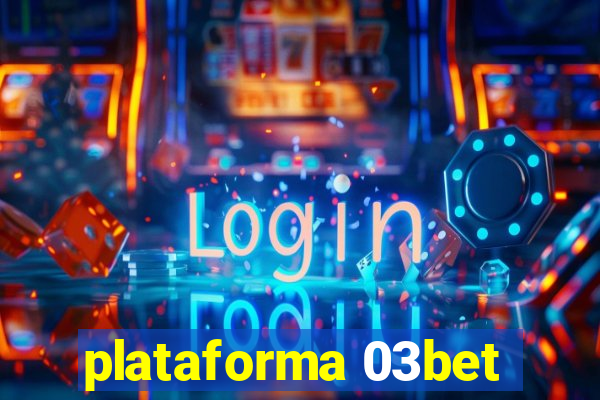 plataforma 03bet