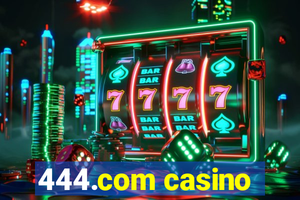 444.com casino