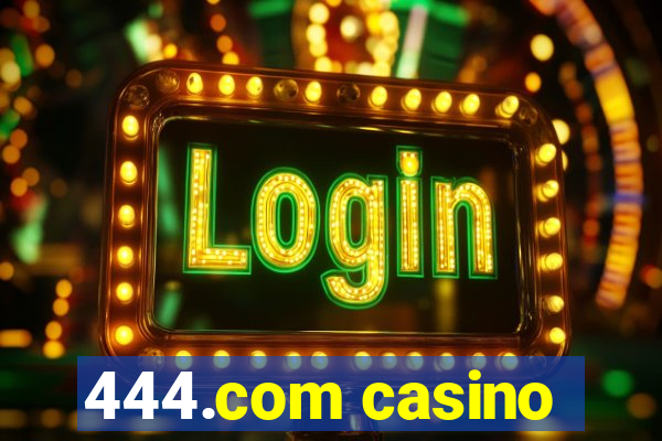 444.com casino