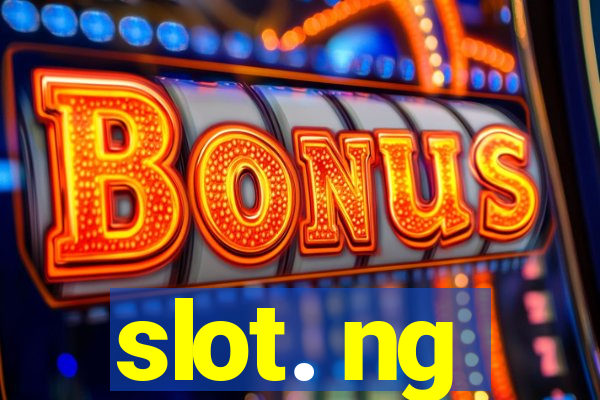 slot. ng