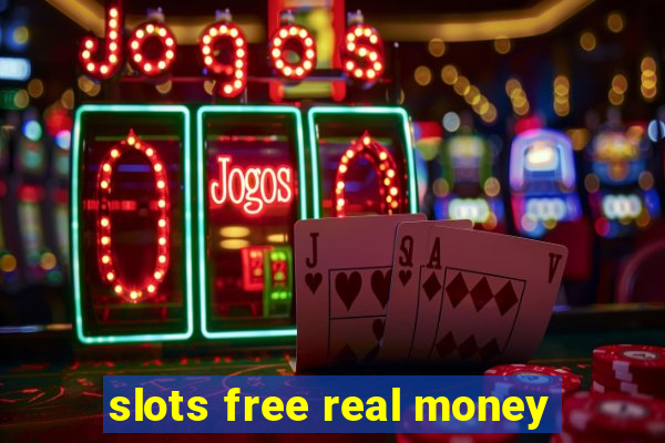 slots free real money