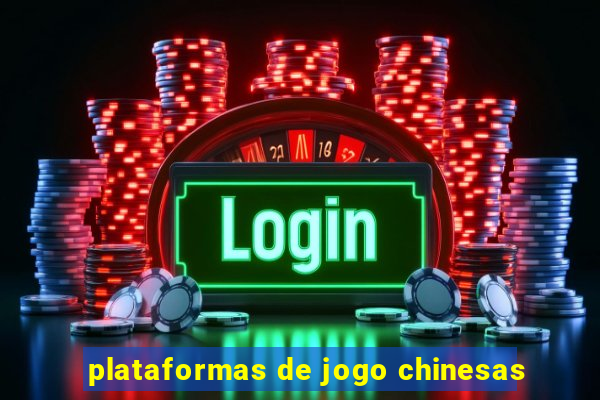 plataformas de jogo chinesas