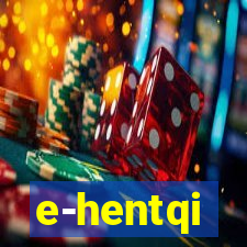 e-hentqi