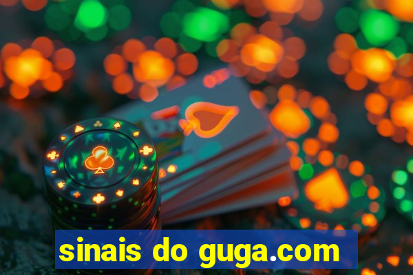 sinais do guga.com