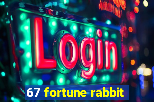 67 fortune rabbit