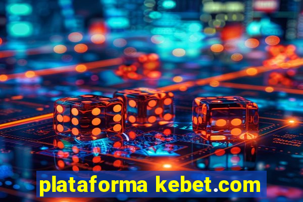 plataforma kebet.com