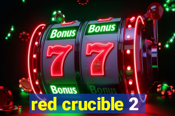 red crucible 2