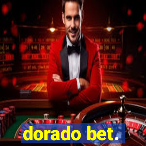 dorado bet.