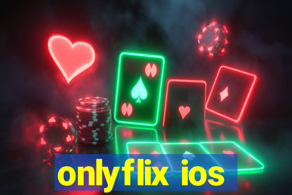 onlyflix ios